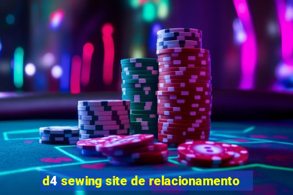 d4 sewing site de relacionamento